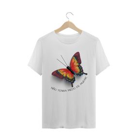 Camiseta Nathalia Morgana Não tenha medo de mudar (Quality)