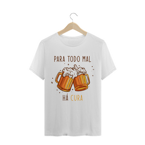 Blusa Para Todo Mal Há Cura - Chopp