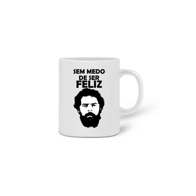 Caneca Sem Medo de Ser Feliz Lula