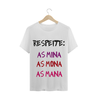 T-Shirt Respeite: as Mina, as Mona, as Mana