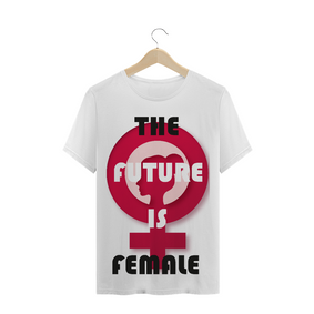 T-Shirt The Future is Female