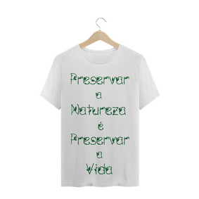 T-Shirt Preservar a Natureza é Preservar a Vida