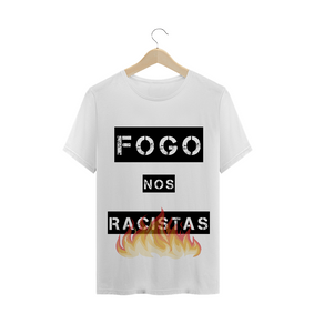 T-Shirt Fogo nos Racistas 