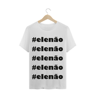 Nome do produtoT-Shirt #elenão