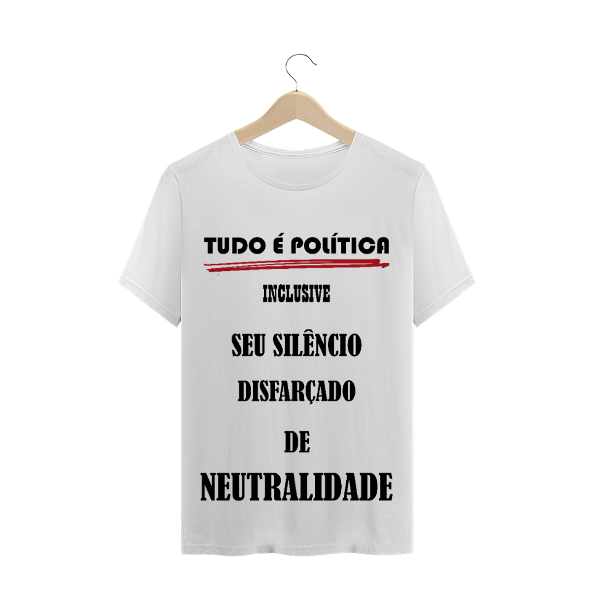 Nome do produtoT-Shirt Tudo é Política