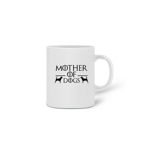 Caneca Mother of Dogs - Game of Thrones