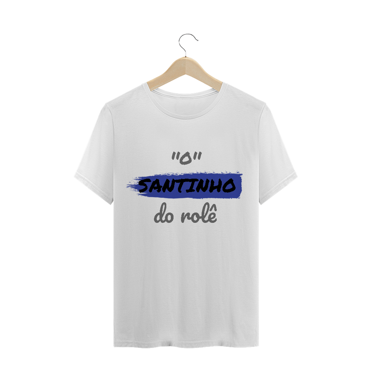 Nome do produto: Camiseta Quality Estampa Frase - O Santinho do rolê
