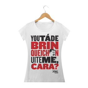 Camisa do Canal | You tá de Brinqueichon uite me cara? | Baby Long