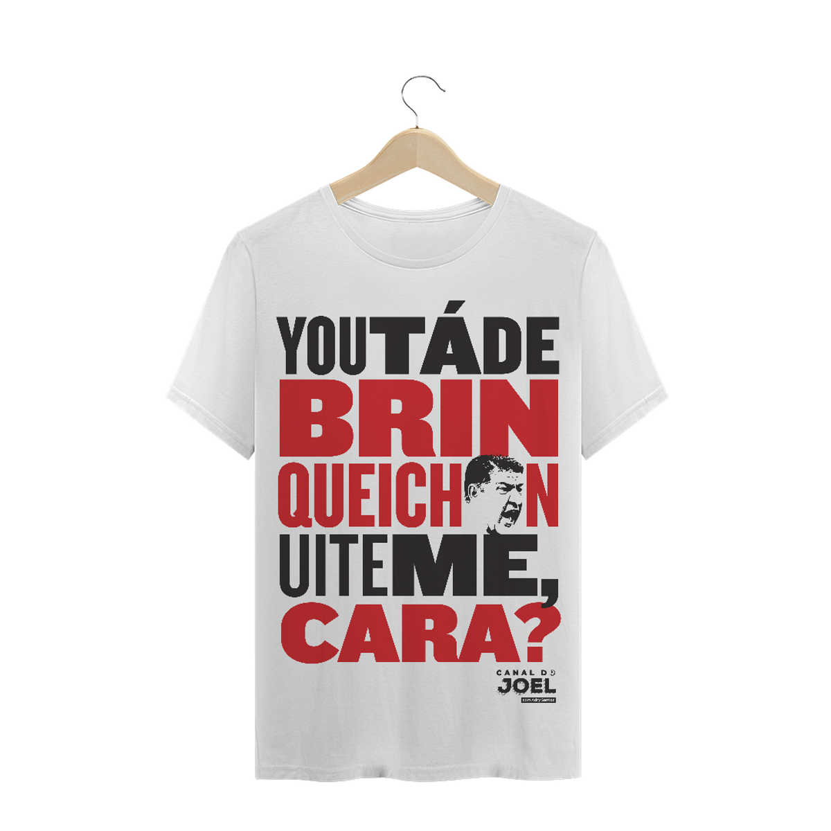 Nome do produtoCamisa do Canal | You tá de Brinqueichon uite me cara? | T-Shirt Quality