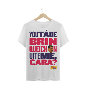 Camisa do Canal |  You tá de Brinqueichon uite me cara? COLOR | T-Shirt PRIME
