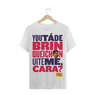 Nome do produtoCamisa do Canal |  You tá de Brinqueichon uite me cara? COLOR | T-Shirt PRIME