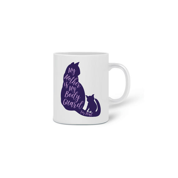 Caneca Cerâmica Estampa Gato - Frase My mother is my body guard for real