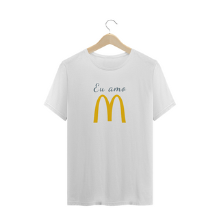 Camiseta Quality Estampa Frase Eu amo McDonald's
