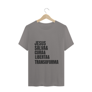 Nome do produtoCAMISETA T-SHIRT - JESUS, SALVA, CURA, LIBERTA, TRANSFORMA