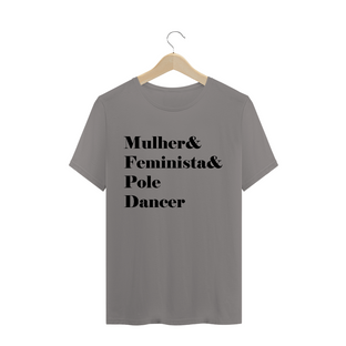 Nome do produtoCamiseta Mulher&Feminista&Poledancer T-Shirt Quality