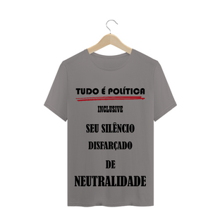 Nome do produtoT-Shirt Tudo é Política