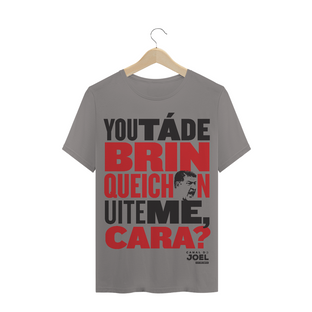 Nome do produtoCamisa do Canal | You tá de Brinqueichon uite me cara? | T-Shirt Quality