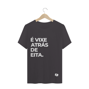 Nome do produtoÉ Vixe Atrás de Eita - Estonada Masculina (unissex)