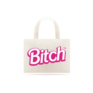 Nome do produtoEcoBag Bitch