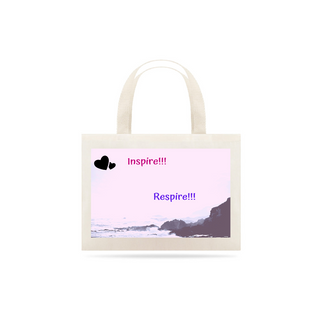Eco bag - Inspire e Respire!  Proteção para Natureza