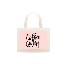 Ecobag Coffee Queen Fortalecimento