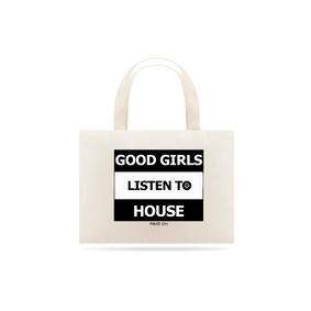 Ecobag Good Girls Listen to House Music - Rave ON
