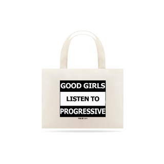 Ecobag Good Girls Listen to Progressive - Rave ON