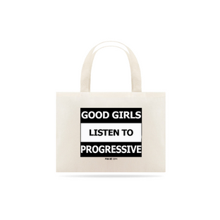 Nome do produtoEcobag Good Girls Listen to Progressive - Rave ON