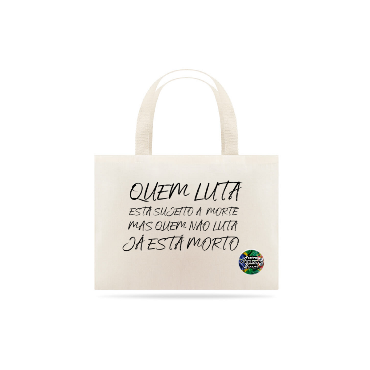 Nome do produto: Eco Bag Quem Luta...