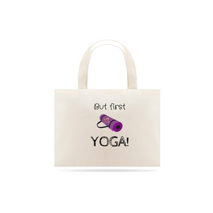 Nome do produtoEcobag Nathalia Morgana Frase But first yoga (Quality)