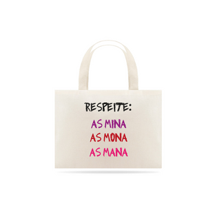 Nome do produtoEcobag Respeite: as Mina, as Mona, as Mana