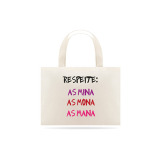 Ecobag Respeite: as Mina, as Mona, as Mana