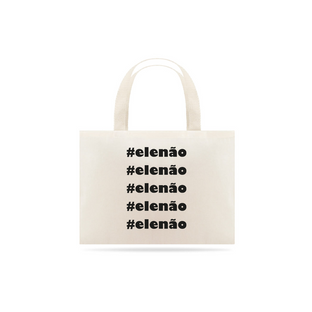 Nome do produtoEcobag #elenão