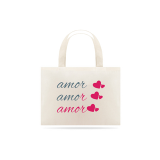 Eco Bag Grande Estampa Frase - Amor Amor Amor