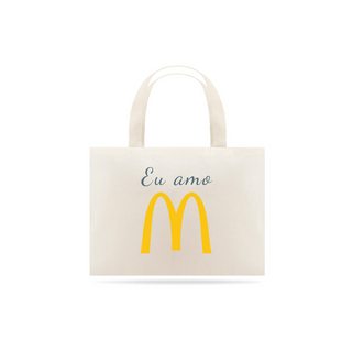 Bolsa Eco bag Grande Algodão Estampa Frase Eu amo McDonald's