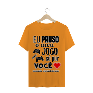 Nome do produtoCAMISETA - Pauso meu jogo por você