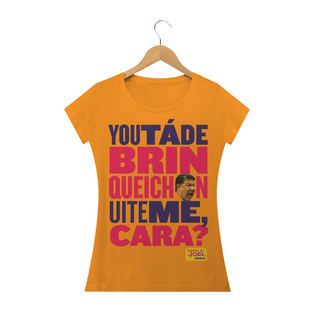 Nome do produtoCamisa do Canal | You tá de Brinqueichon uite me cara? | Baby Long