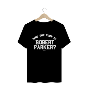 Nome do produto  Camiseta Who The F*ck Is Robert Parker