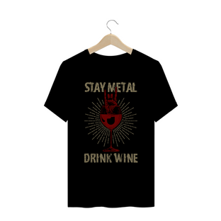 Nome do produtoCamiseta Stay Metal Drink Wine