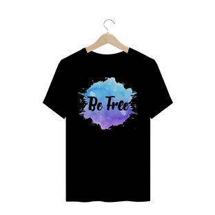 Nome do produtoCamiseta Be Free | Camiseta Prime | Joga Tinta