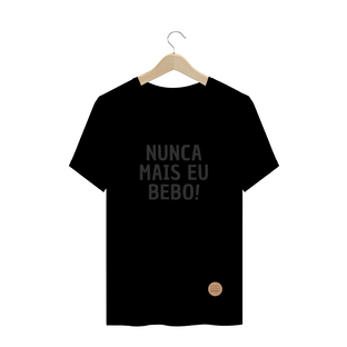 Nome do produtoCamisa nunca mais eu bebo .lalu