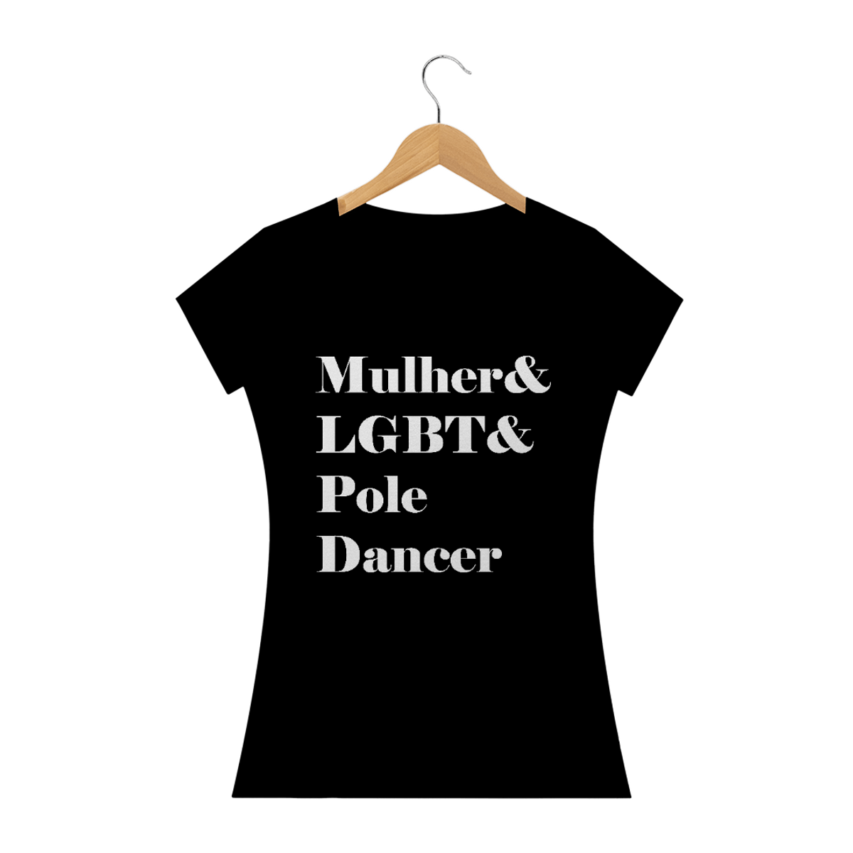 Nome do produtoCamiseta Mulher&LGBT&Poledancer Baby Long Quality