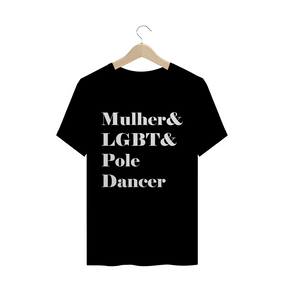 Camiseta Mulher&LGBT&Poledancer T-Shirt Quality