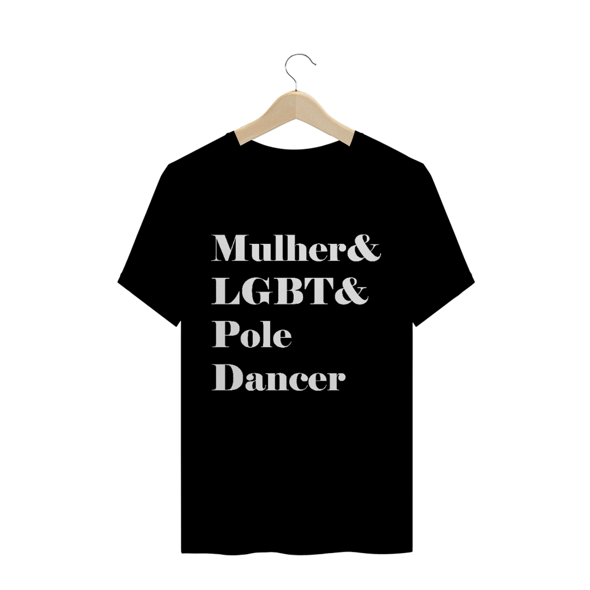 Nome do produtoCamiseta Mulher&LGBT&Poledancer T-Shirt Quality