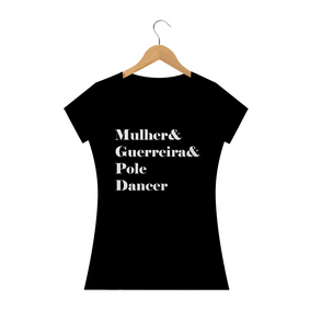 Camiseta Mulher&Guerreira&Poledancer Baby Long Quality