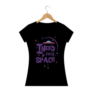 Nome do produtoI Need My Space - Camiseta Babylook 