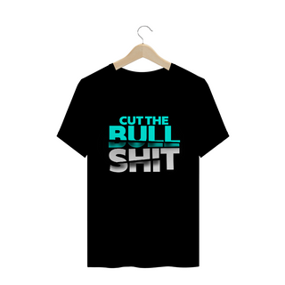 Camiseta Cut the Bullshit