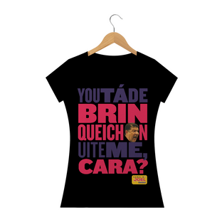 Nome do produtoCamisa do Canal |  You tá de Brinqueichon uite me cara? | Baby Long Prime