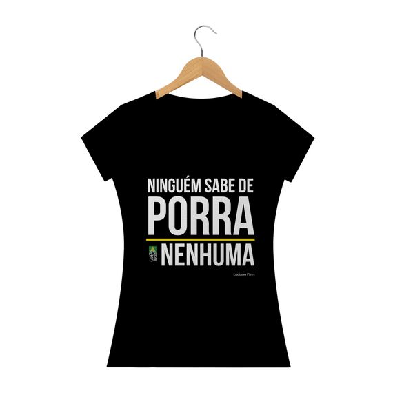 Camiseta Porra Nenhuma Feminina