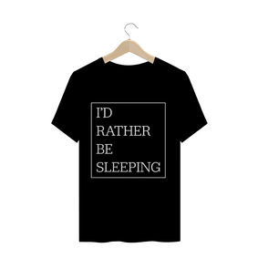 Nome do produto  Camiseta unissex - I'd rather be sleeping
